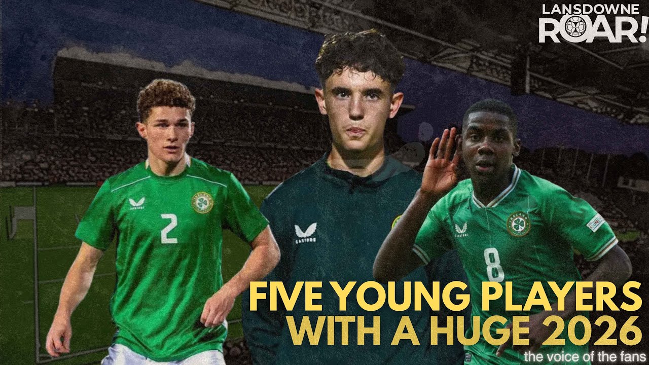 Five Young Irish Players That Will Have A HUGE 2026! | Lansdowne ROAR!